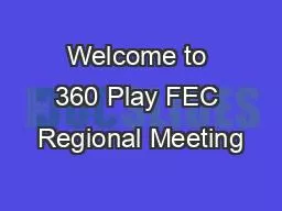 PPT-Welcome to 360 Play FEC Regional Meeting