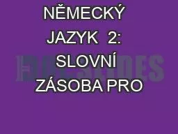 NĚMECKÝ  JAZYK  2:  SLOVNÍ ZÁSOBA PRO