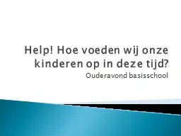 Help! Hoe voeden wij onze kinderen op in deze tijd?