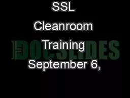 SSL Cleanroom Training September 6,