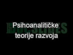 PPT-Psihoanalitičke teorije razvoja