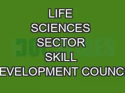 LIFE SCIENCES SECTOR SKILL DEVELOPMENT COUNCIL