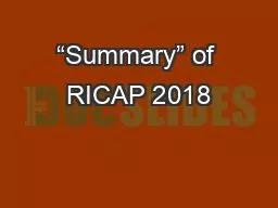 “Summary” of RICAP 2018