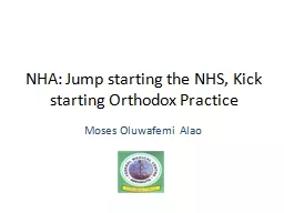 NHA: Jump starting the NHS, Kick starting Orthodox Practice