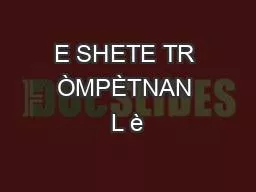 PPT-E SHETE TR ÒMPÈTNAN L è