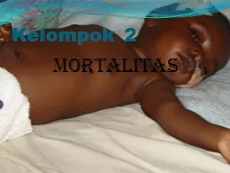 Kelompok 2 MORTALITAS Mortalitas