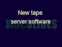 New tape server software