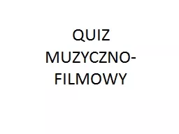 PPT-QUIZ MUZYCZNO-FILMOWY POLSCY KOMPOZYTORZY MUZYKI FILMOWEJ