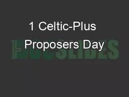 1 Celtic-Plus Proposers Day