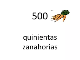 500   quinientas   zanahorias