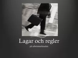 Lagar och regler  p å arbetsmarknaden