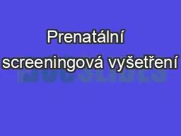 Prenatální  screeningová vyšetření