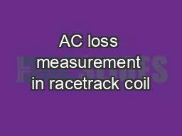 AC loss measurement in racetrack coil