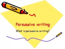 Persuasive writing What is persuasive writing?