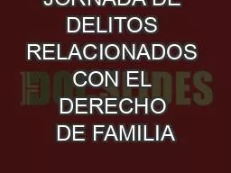 JORNADA DE DELITOS RELACIONADOS CON EL DERECHO DE FAMILIA