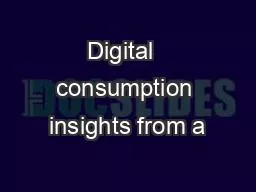 Digital  consumption insights from a