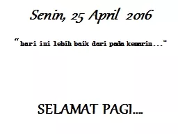 Senin ,  25   April     2