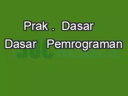 PPT-Prak . Dasar Dasar Pemrograman