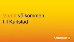 Varmt   välkommen  till Karlstad