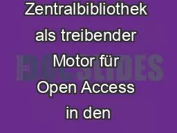 ZB MED: Eine Zentralbibliothek als treibender Motor für Open Access in den