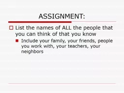 ASSIGNMENT: List the names of ALL the people that you can think of that you know