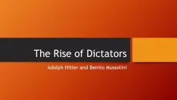 The Rise of Dictators Adolph Hitler and Benito Mussolini