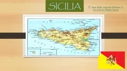 SICILIA E’ una delle regioni italiane A STATUTO SPECIALE