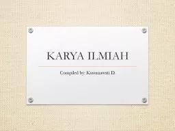 KARYA ILMIAH Compiled by: Kusumawati D.