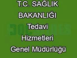 PPT-T.C. SAĞLIK BAKANLIĞI Tedavi Hizmetleri Genel Müdürlüğü