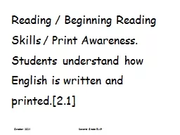 Reading / Beginning Reading Skills / Print Awareness. Students understand how English