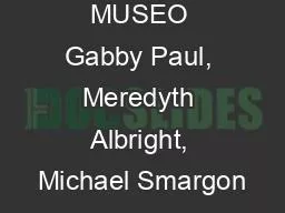 IL NASHER MUSEO Gabby Paul, Meredyth Albright, Michael Smargon