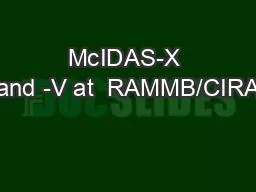 PPT-McIDAS-X and -V at RAMMB/CIRA