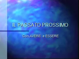 IL PASSATO PROSSIMO Con AVERE e ESSERE