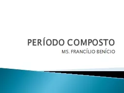 PERÍODO COMPOSTO MS. FRANCÍLIO BENÍCIO