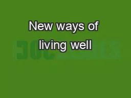New ways of living well
