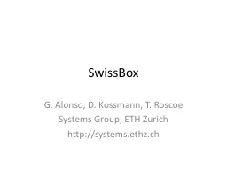 PPT-SwissBox G. Alonso , D. Kossmann, T.