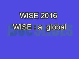WISE 2016 WISE : a  global