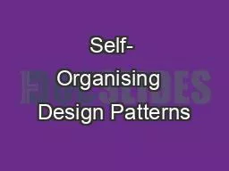 Self- Organising  Design Patterns