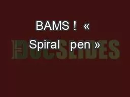 BAMS !  « Spiral   pen »