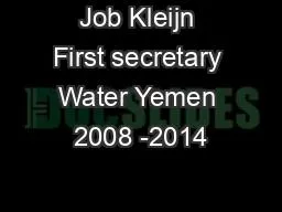 PPT-Job Kleijn First secretary Water Yemen 2008 -2014