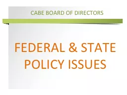 CABE BOARD OF DIRECTORS FEDERAL & STATE POLICY ISSUES