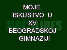 MOJE  ISKUSTVO  U  XV  BEOGRADSKOJ  GIMNAZIJI