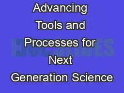 PPT-Advancing Tools and Processes for Next Generation Science