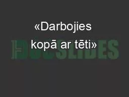 «Darbojies kopā ar tēti»