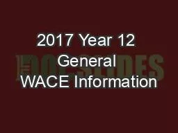 2017 Year 12 General WACE Information