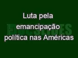 Luta pela emancipação política nas Américas