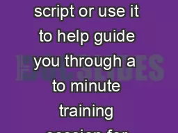 Note to trainer Follow this script or use it to help guide you through a  to minute training