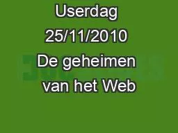 Userdag 25/11/2010 De geheimen van het Web