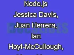 TechTalk: Node.js Jessica Davis, Juan Herrera, Ian Hoyt-McCullough, Varun Verma