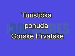 PPT-Turistička ponuda Gorske Hrvatske